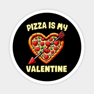 Pizza Is My Valentine Funny Valentines Day Boys Girls Kids Magnet